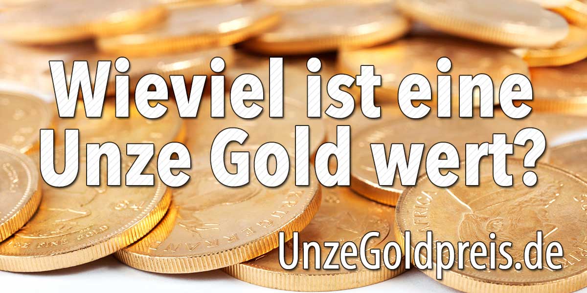 Wieviel ist eine Unze Gold wert?